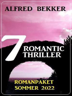 cover image of 7 Romantic Thriller Romanpaket Sommer 2022